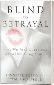 Blind to Betrayal: Why We Food Ourselves We Aren't Being Fooled by Jennifer Freyd and Pamela Birrell