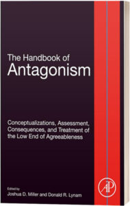 The Handbook of Antagonism edited by Joshua D. Miller and Donald R. Lynam