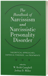 The Handbook of Narcissism and Narcissistic Personality Disorder edited by W. Keith Campbell & Joshua D. Miller