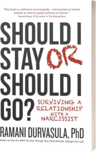 Should I Stay or Should I Go Surviving a Relationship with a Narcissist by Ramani Durvasula, PhD